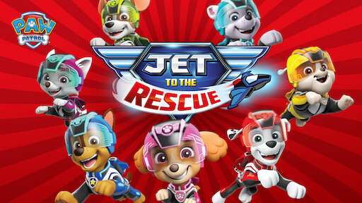 Watch Paw Patrol: Jet to the Rescue | Netflix